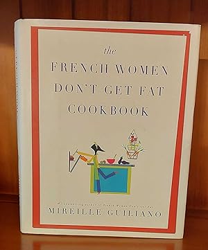 THE FRENCH WOMEN DON'T GET FAT COOKBOOK