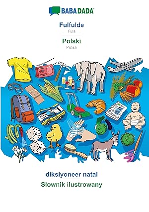 Seller image for BABADADA, Fulfulde - Polski, diksiyoneer natal - Slownik ilustrowany for sale by moluna