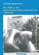 Bild des Verkufers fr Die FDP in der parlamentarischen Opposition 1966-69 zum Verkauf von moluna