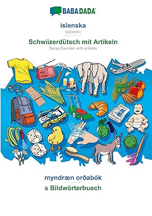 Seller image for BABADADA, slenska - Schwiizerdtsch mit Artikeln, myndrn orabk - s Bildwoerterbuech for sale by moluna