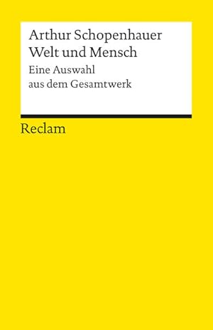 Welt und Mensch: Eine Auswahl aus dem Gesamtwerk (Reclams Universal-Bibliothek)