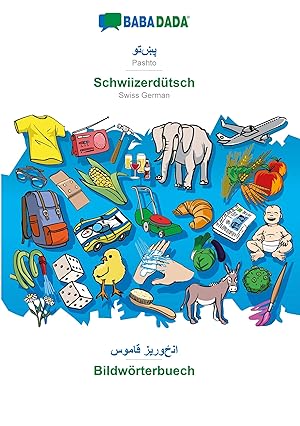 Seller image for BABADADA, Pashto (in arabic script) - Schwiizerdtsch, visual dictionary (in arabic script) - Bildwoerterbuech for sale by moluna