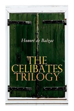 Bild des Verkufers fr The Celibates Trilogy: Pierrette, The Vicar of Tours & The Black Sheep (The Two Brothers) zum Verkauf von moluna