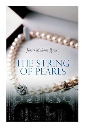 Bild des Verkufers fr The String of Pearls: Tale of Sweeney Todd, the Demon Barber of Fleet Street (Horror Classic) zum Verkauf von moluna