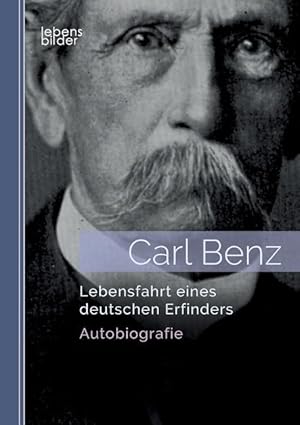 Bild des Verkufers fr Carl Benz. Lebensfahrt eines deutschen Erfinders: Autobiografie zum Verkauf von moluna