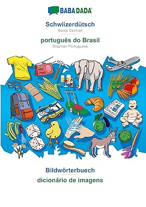 Seller image for BABADADA, Schwiizerdtsch - portugus do Brasil, Bildwoerterbuech - dicionrio de imagens for sale by moluna