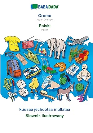 Seller image for BABADADA, Oromo - Polski, kuusaa jechootaa mullataa - Slownik ilustrowany for sale by moluna