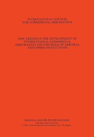 Bild des Verkufers fr New Trends in the Development of International Commercial Arbitration and the Role of Arbitral and Other International Institutions, Vol. 1:7th International Arbitration, the Hague, Hamburg, 1982 zum Verkauf von moluna