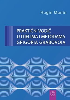 Bild des Verkufers fr PRAKTICNI VODIC U DJELIMA I METODAMA GRIGORIA GRABOVOIA (Croatian Version) zum Verkauf von moluna