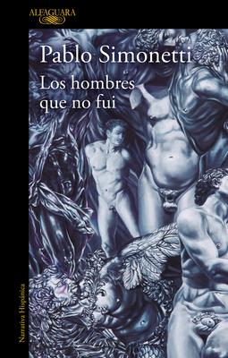Bild des Verkufers fr Los Hombres Que No Fui zum Verkauf von moluna