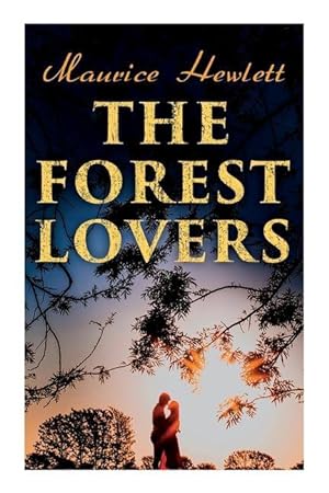 Bild des Verkufers fr The Forest Lovers: A Medieval Fairy Tale, A Romance zum Verkauf von moluna