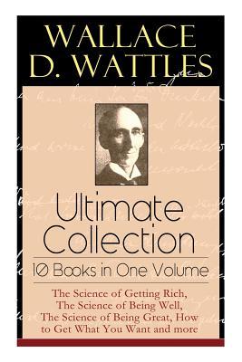 Bild des Verkufers fr Wallace D. Wattles Ultimate Collection - 10 Books in One Volume zum Verkauf von moluna