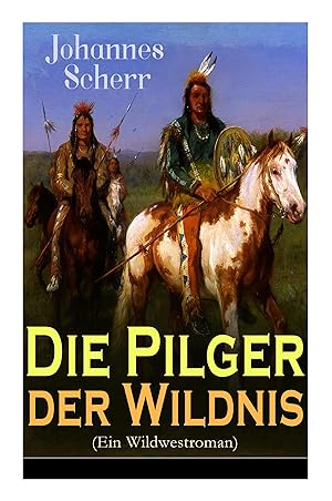 Bild des Verkufers fr Die Pilger der Wildnis (Ein Wildwestroman) zum Verkauf von moluna