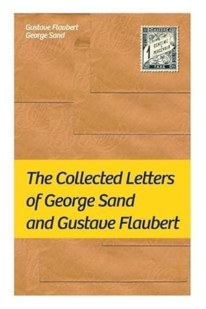 Bild des Verkufers fr The Collected Letters of George Sand and Gustave Flaubert zum Verkauf von moluna