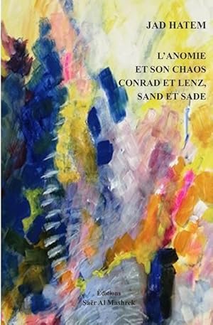Seller image for L\ Anomie Et Son Chaos Conrad Et Lenz, Sand Et Sade for sale by moluna