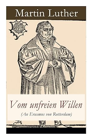 Bild des Verkufers fr Vom unfreien Willen (An Erasmus von Rotterdam) zum Verkauf von moluna