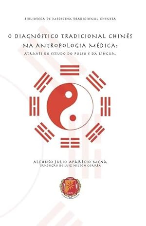 Bild des Verkufers fr O DIAGNOSTICO TRADICIONAL CHINES NA ANTROPOLOGIA MEDICA zum Verkauf von moluna