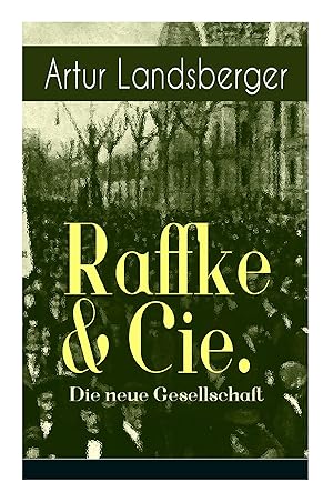 Image du vendeur pour Raffke & Cie. - Die neue Gesellschaft mis en vente par moluna