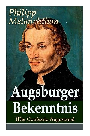 Bild des Verkufers fr Augsburger Bekenntnis (Die Confessio Augustana) zum Verkauf von moluna