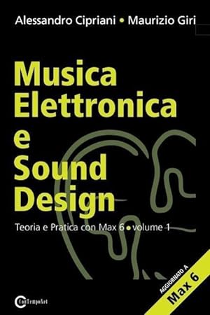 Seller image for Musica Elettronica E Sound Design - Teoria E Pratica Con Max E Msp - Volume 1 (Seconda Edizione) for sale by moluna