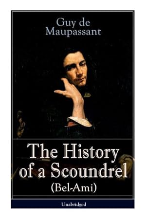 Bild des Verkufers fr The History of a Scoundrel (Bel-Ami) - Unabridged zum Verkauf von moluna