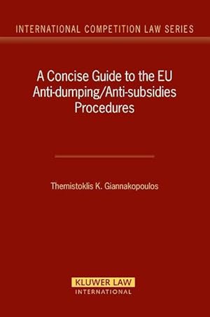 Imagen del vendedor de A Concise Guide to the EU Anti-dumping/Anti-subsidies Procedures a la venta por moluna