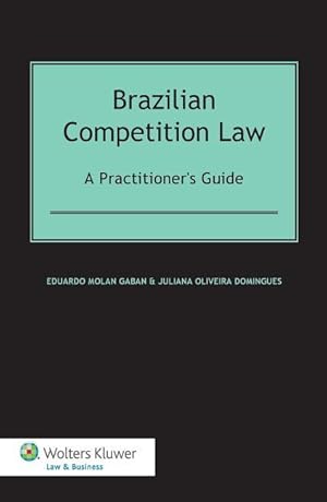 Bild des Verkufers fr Brazilian Competition Law: A Practitioner\ s Guide zum Verkauf von moluna