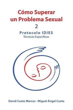 Seller image for Cmo superar un problema sexual: Protocolo IDIES: Tcnicas Especficas for sale by moluna