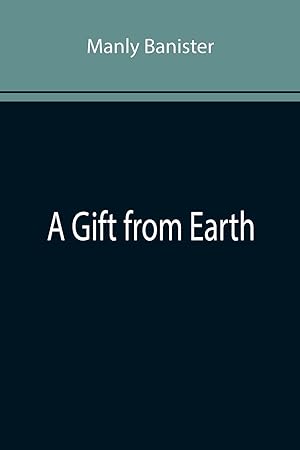 Bild des Verkufers fr A Gift from Earth zum Verkauf von moluna