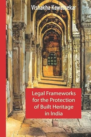 Image du vendeur pour Legal Frameworks for the Protection of Built Heritage in India mis en vente par moluna