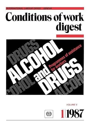Imagen del vendedor de Alcohol and Drugs. Programmes of Assistance for Workers (Conditions of Work Digest 1/87) a la venta por moluna