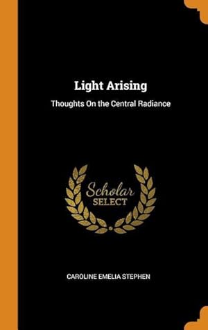 Seller image for Light Arising: Thoughts On the Central Radiance for sale by moluna