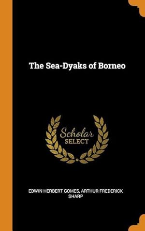 Bild des Verkufers fr The Sea-Dyaks of Borneo zum Verkauf von moluna