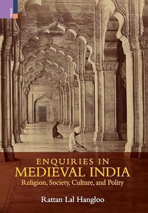 Bild des Verkufers fr Enquiries in Medieval India: Religion, Society, Culture and Polity:: Religion, Society, Culture and Polity zum Verkauf von moluna
