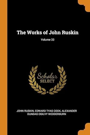 Immagine del venditore per The Works of John Ruskin Volume 33 venduto da moluna