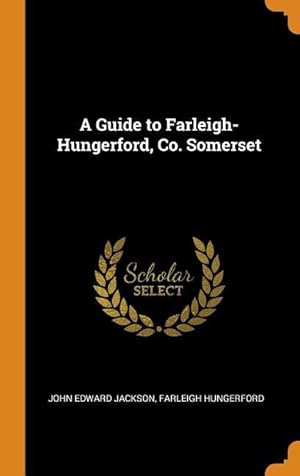 Seller image for A Guide to Farleigh-Hungerford, Co. Somerset for sale by moluna