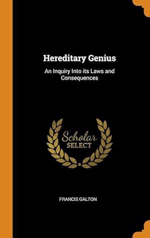 Bild des Verkufers fr Hereditary Genius: An Inquiry Into Its Laws and Consequences zum Verkauf von moluna