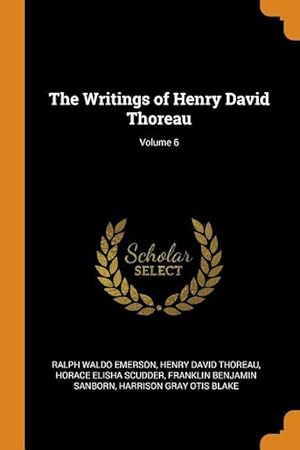 Bild des Verkufers fr The Writings of Henry David Thoreau Volume 6 zum Verkauf von moluna