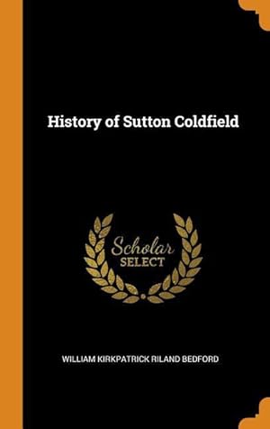 Bild des Verkufers fr History of Sutton Coldfield zum Verkauf von moluna