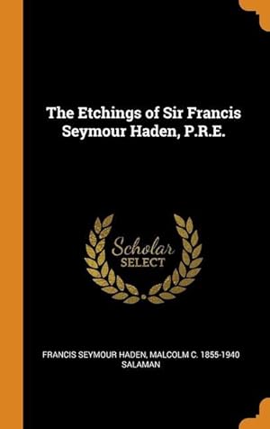 Bild des Verkufers fr The Etchings of Sir Francis Seymour Haden, P.R.E. zum Verkauf von moluna