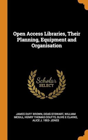 Bild des Verkufers fr Open Access Libraries, Their Planning, Equipment and Organisation zum Verkauf von moluna