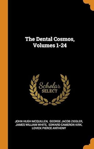 Bild des Verkufers fr The Dental Cosmos, Volumes 1-24 zum Verkauf von moluna