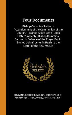 Bild des Verkufers fr Four Documents: Bishop Cummins\ Letter of Abandonment of the Communion of the Church.: Bishop Alfred Lee\ s Open Letter, in Reply: Bish zum Verkauf von moluna