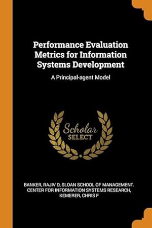 Seller image for Performance Evaluation Metrics for Information Systems Development: A Principal-agent Model for sale by moluna