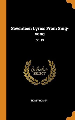 Seller image for Seventeen Lyrics From Sing-song: Op. 19 for sale by moluna