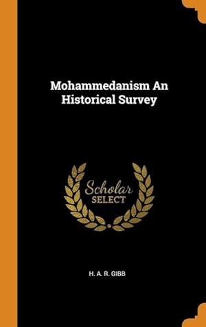 Bild des Verkufers fr Mohammedanism An Historical Survey zum Verkauf von moluna