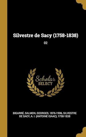 Bild des Verkufers fr Silvestre de Sacy (1758-1838): 02 zum Verkauf von moluna