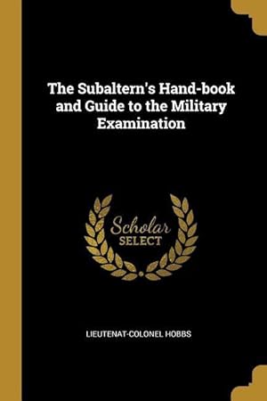 Seller image for The Subaltern\ s Hand-book and Guide to the Military Examination for sale by moluna
