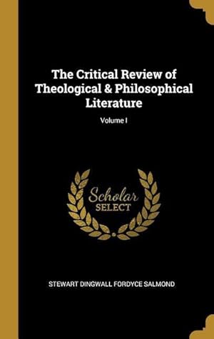 Bild des Verkufers fr The Critical Review of Theological & Philosophical Literature Volume I zum Verkauf von moluna