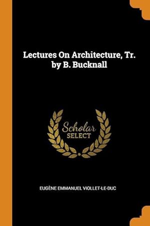 Imagen del vendedor de Lectures on Architecture, Tr. by B. Bucknall a la venta por moluna